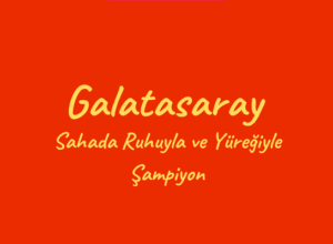 Galatasaray Şampiyonluk Sözleri
