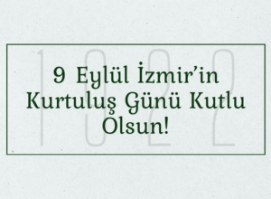 9 Eylül İzmir’in Kurtuluşu Kutlama Mesajları